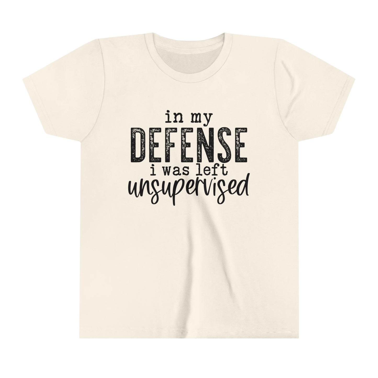 In My Defense, I Was Left Unsupervised  Girl's Youth Funny Short Sleeve Shirt