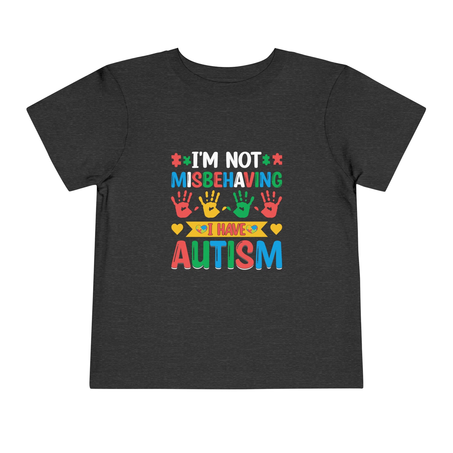 Not Misbehaving- Autism - Autism Awareness Advocate Toddler Short Sleeve Tee