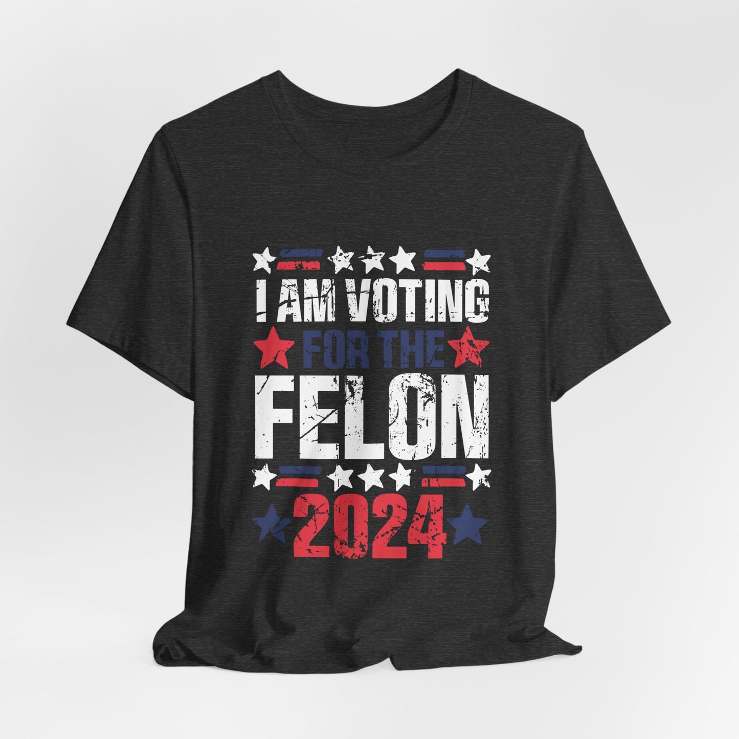 Voting for the Felon Trump President Election Adult Unisex Short Sleeve Tee