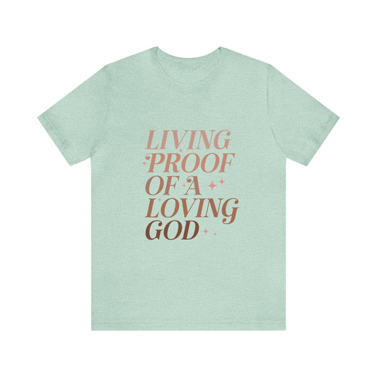 Living Proof of a Loving God Women's Tshirt
