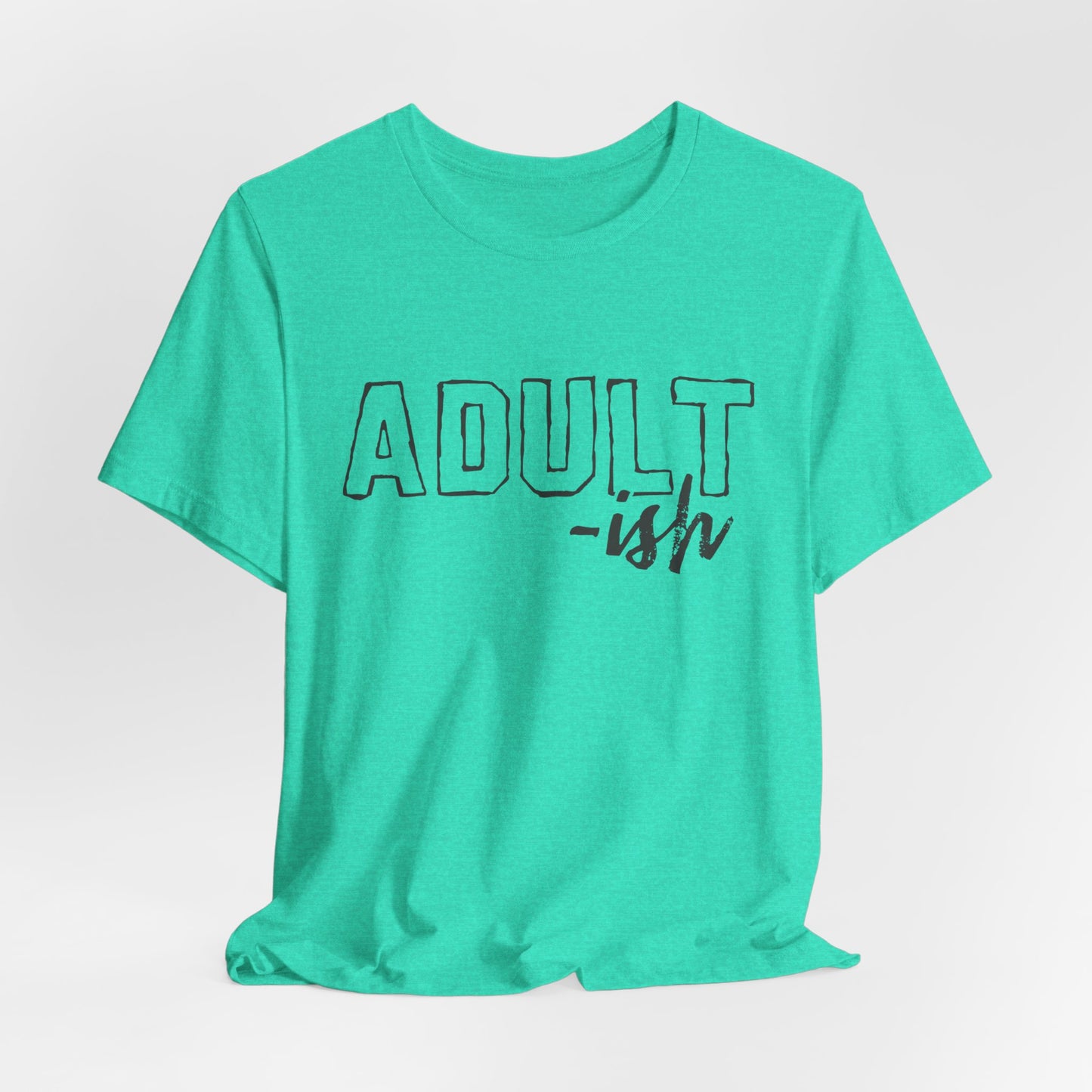 Adult-ISH Funny Short Sleeve Adult Unisex Tshirt