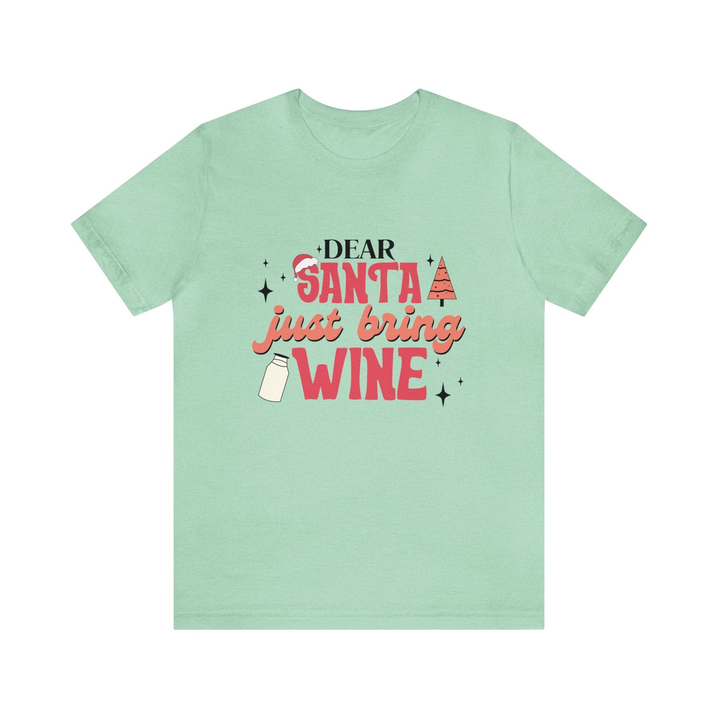 Dear Santa, Just bring Wine Women's Short Sleeve Christmas T Shirts