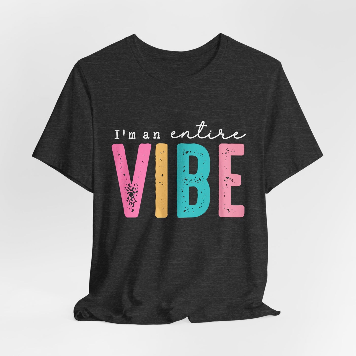 I'm an Entire Vibe Women's Funny Short Sleeve Tshirt