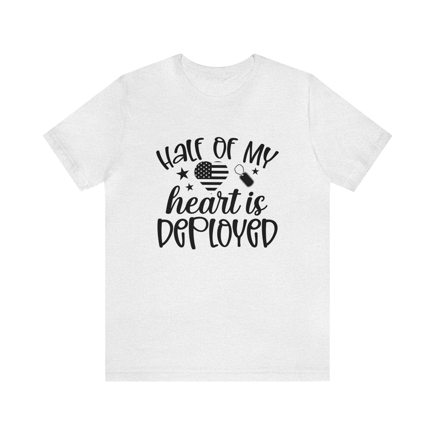 Half of My Heart is Deployed Tshirt