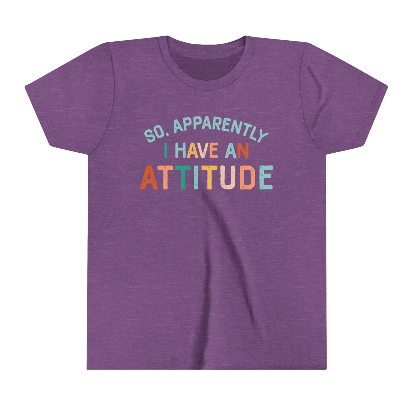 So Apparently I Have An Attitude  Girl's Youth Funny Short Sleeve Shirt