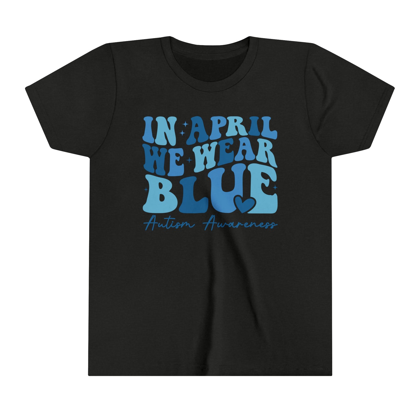 In April We Wear Blue Autism Advocate Awareness Youth Shirt