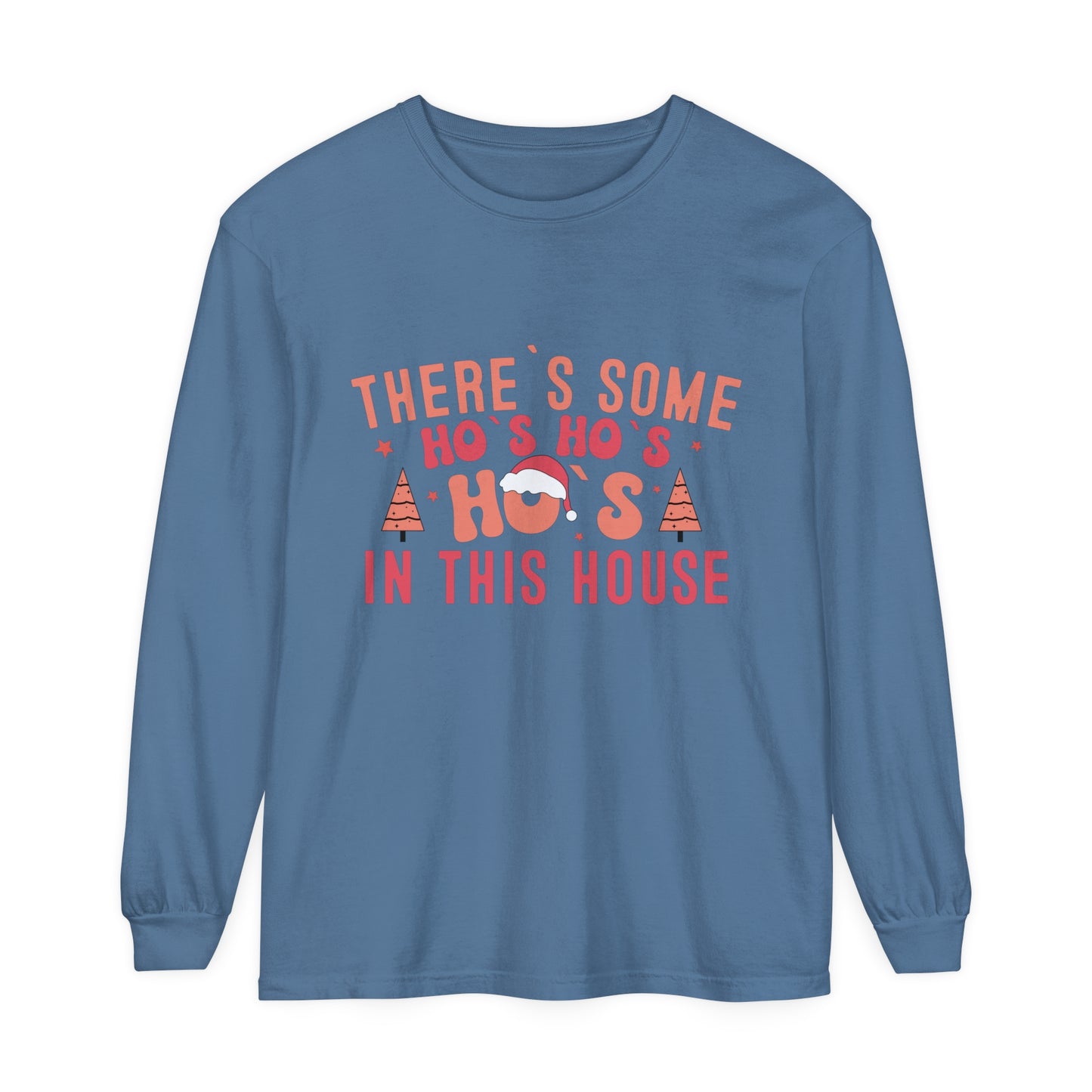 There's some HO HO HOs in this house Women's Funny Humor Christmas Holiday Loose Long Sleeve T-Shirt