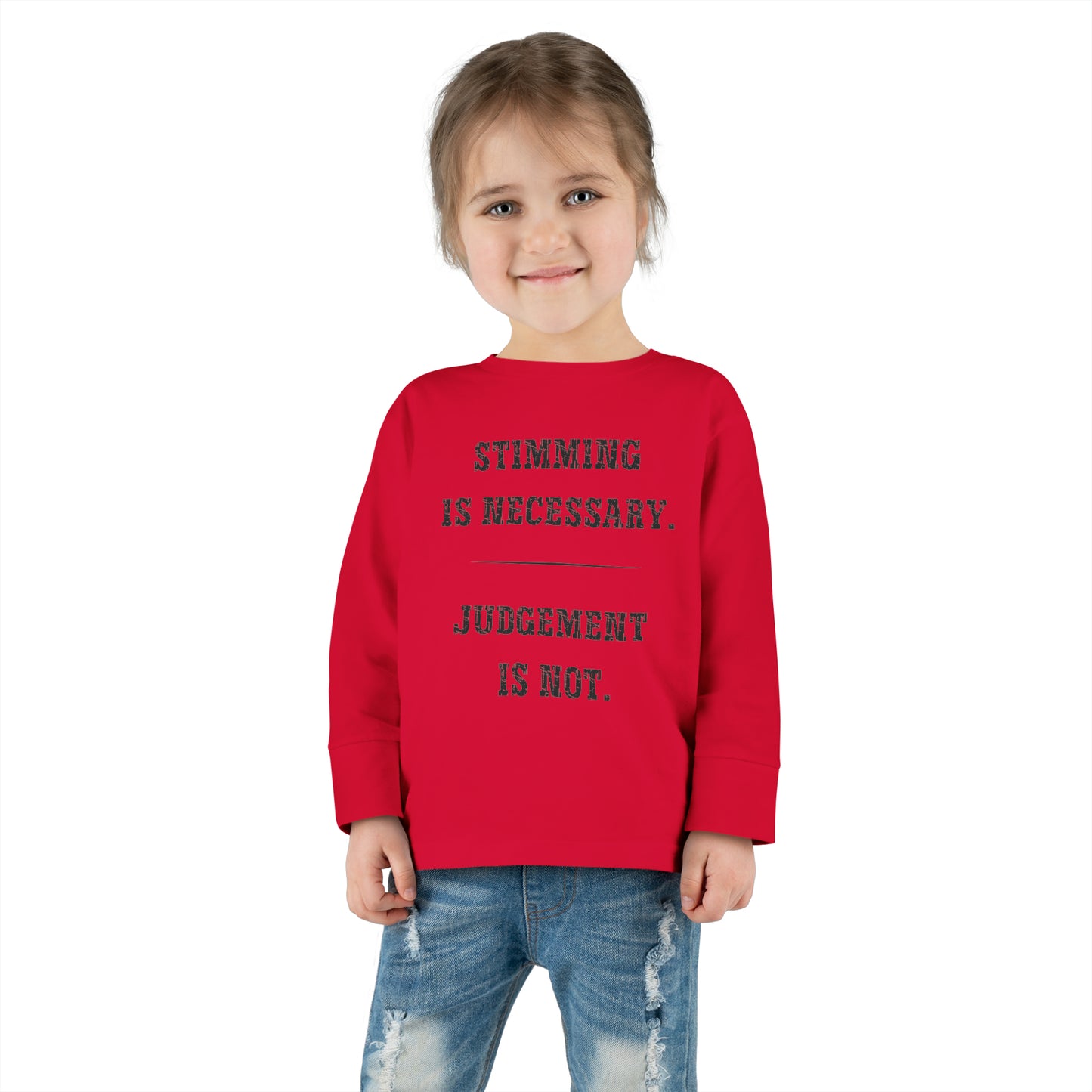 Stimming is Necessary, Judgement is Not Autism Toddler Long Sleeve Tee