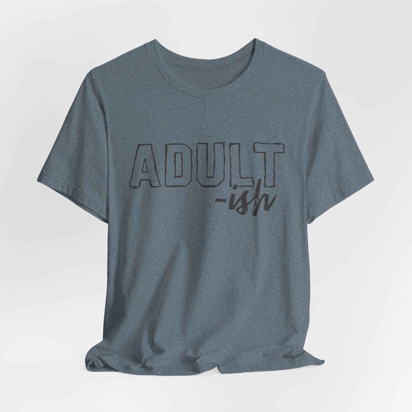 Adult-ISH Funny Short Sleeve Adult Unisex Tshirt