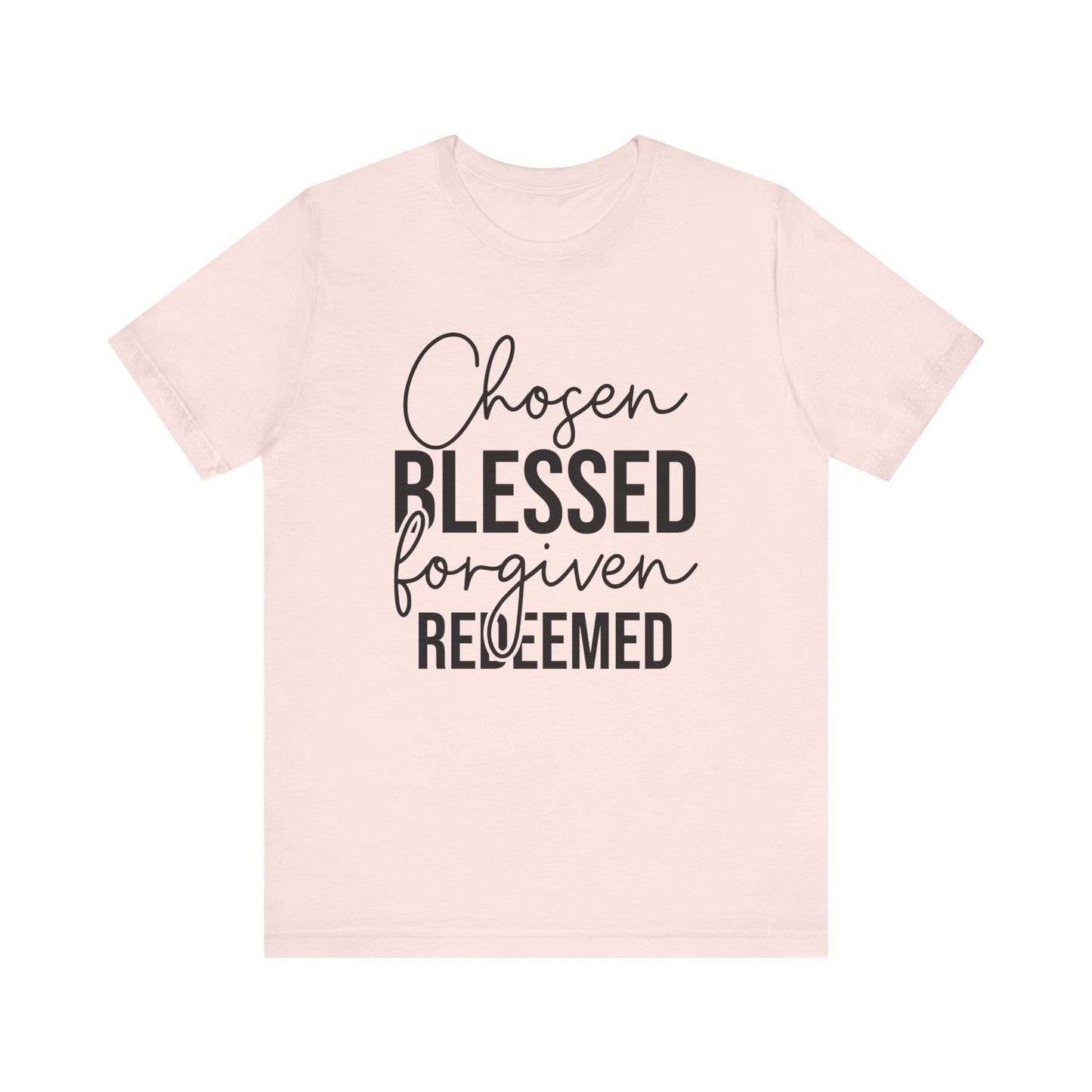 Chosen Blessed Forgiven Redeemed  Women's Short Sleeve Tee