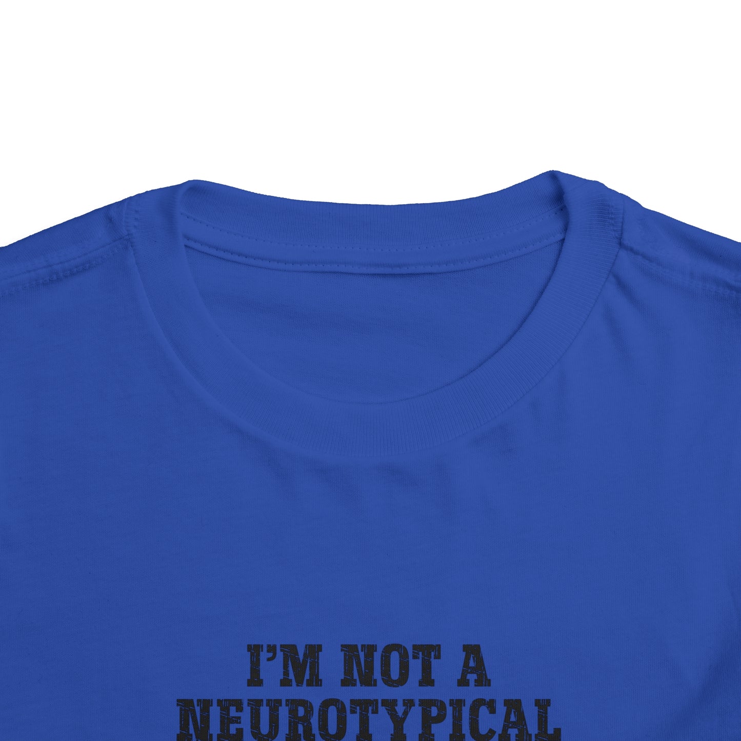 Not a Nuerotypical kid, much cooler Autism Toddler Short Sleeve Tee