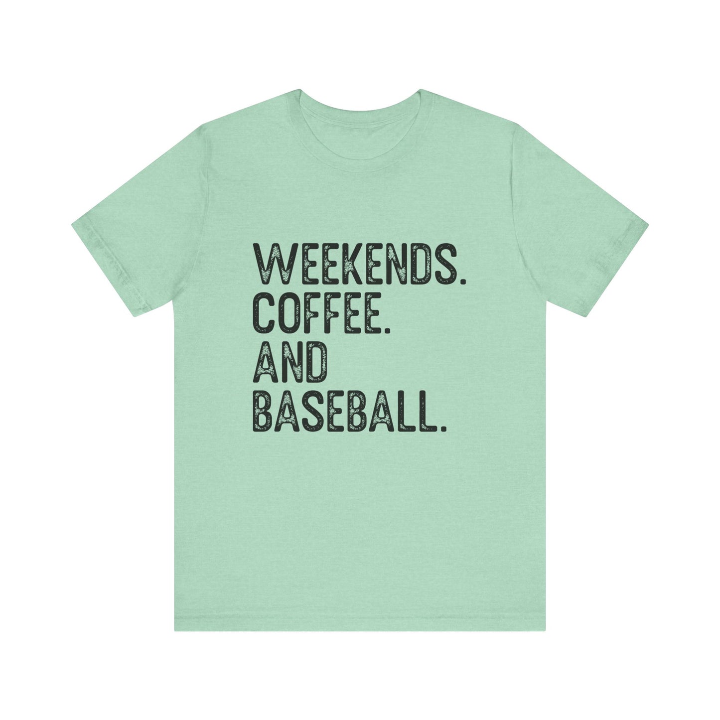 Weekends Coffee and Baseball Adult Unisex Tshirt  Short Sleeve Tee