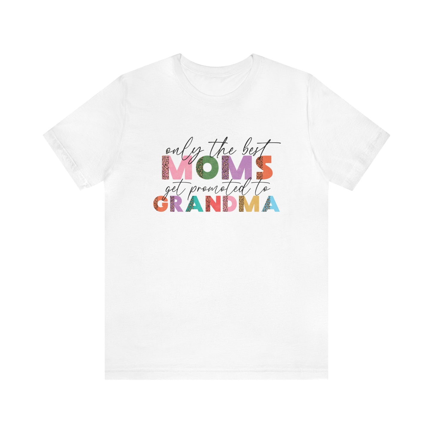 Only the best moms get promoted to grandma Women's Tshirt