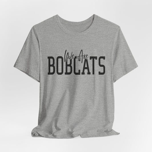 We Are Bobcats Adult Unisex Short Sleeve Tee