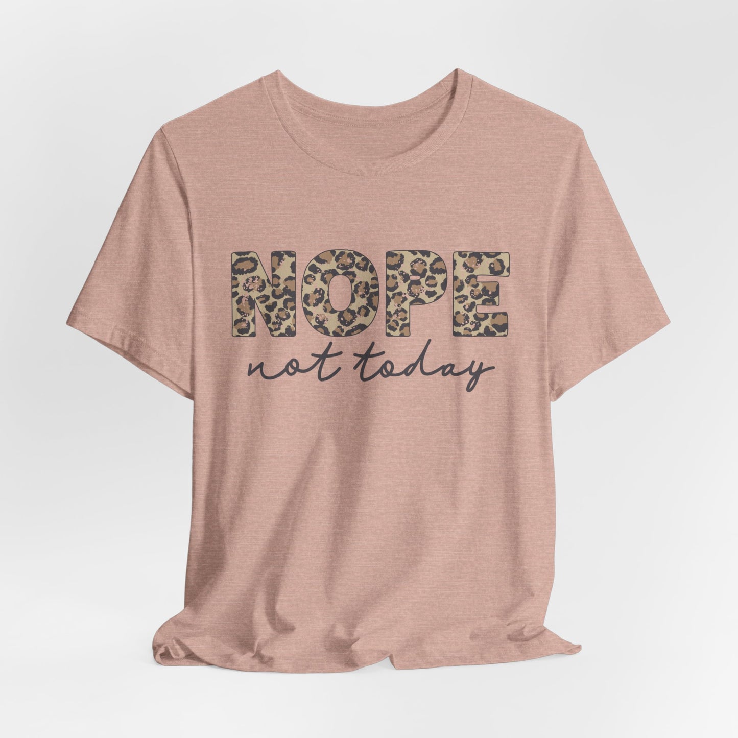 NOPE Not Today Funny Women's Short Sleeve Tshirt