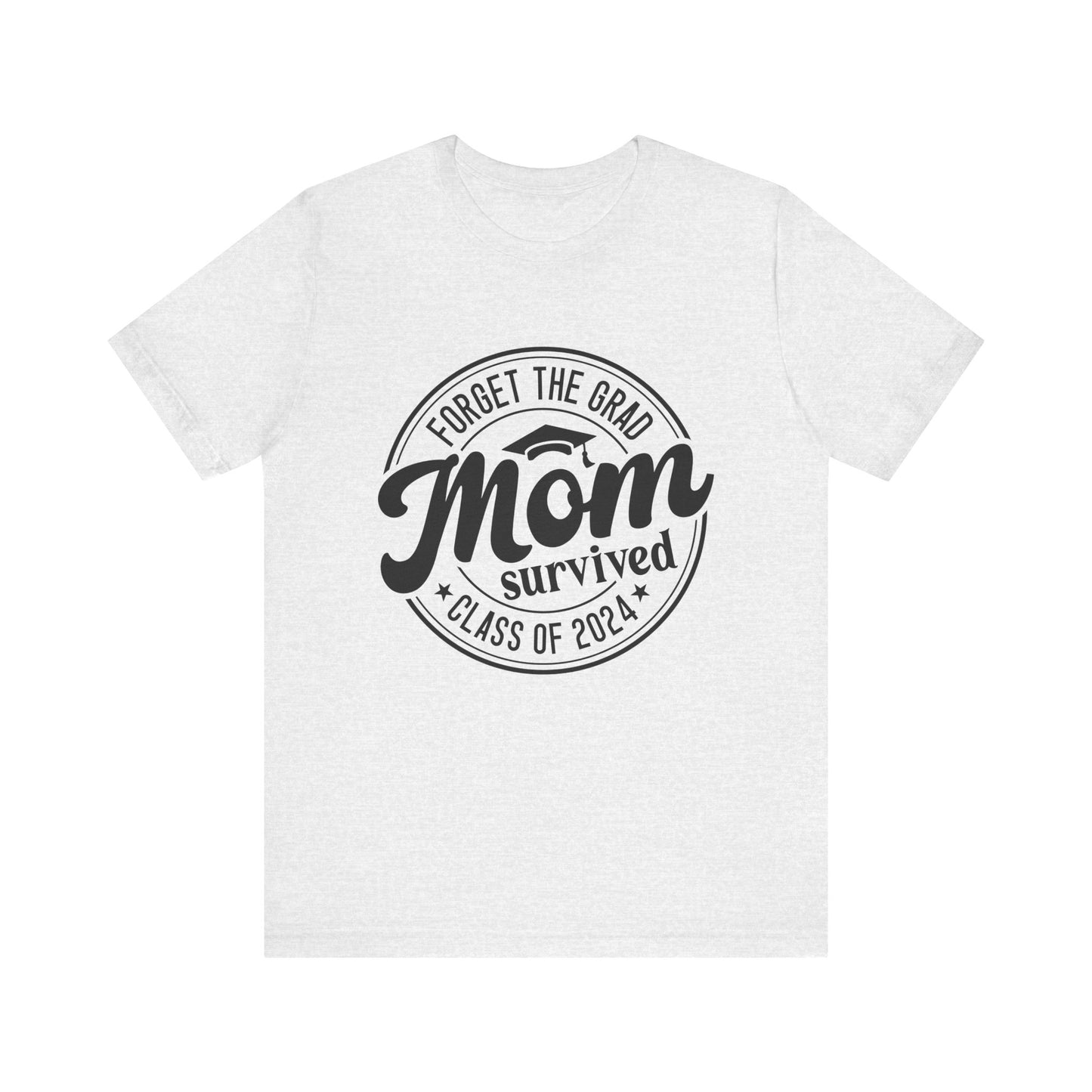 Mom of Graduate Funny Women's Short Sleeve Tee