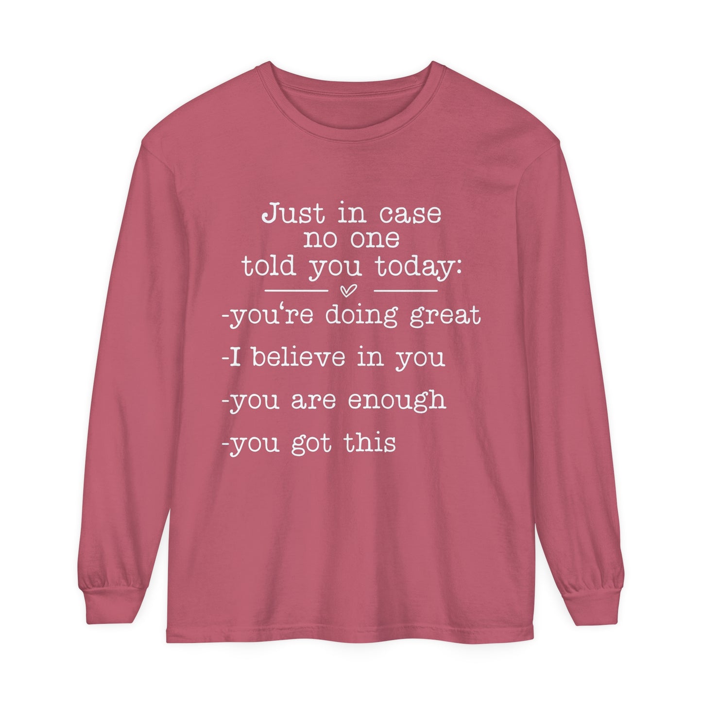Just in case no one tells you today Women's Loose Long Sleeve T-Shirt