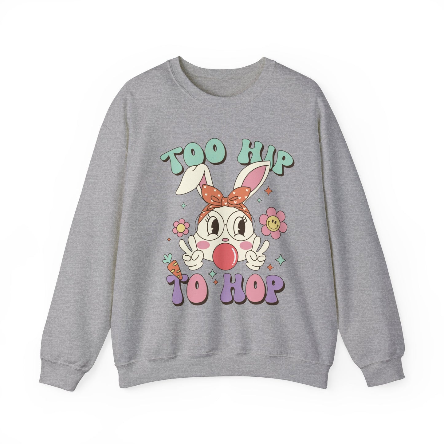Too Hip To Hop Funny Women's Easter Sweatshirt