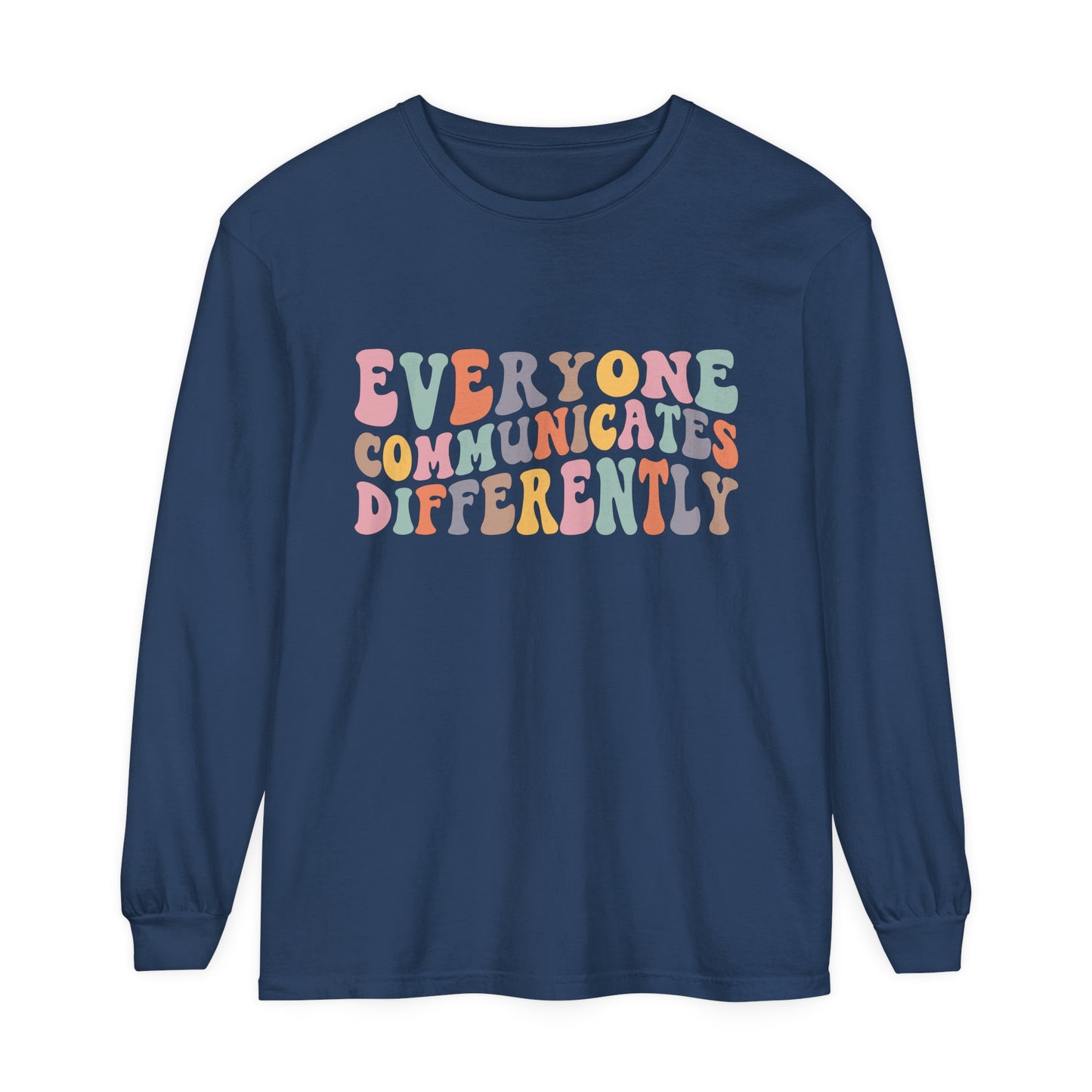 Everyone communicates differently Neurodiversity Women's Long Sleeve T-Shirt