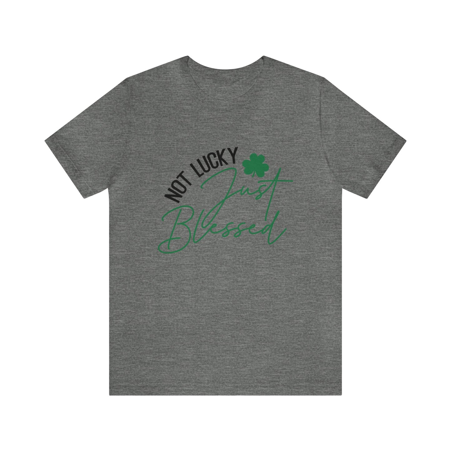 Not Lucky Just Blessed St. Patrick's Day Women's Tshirt