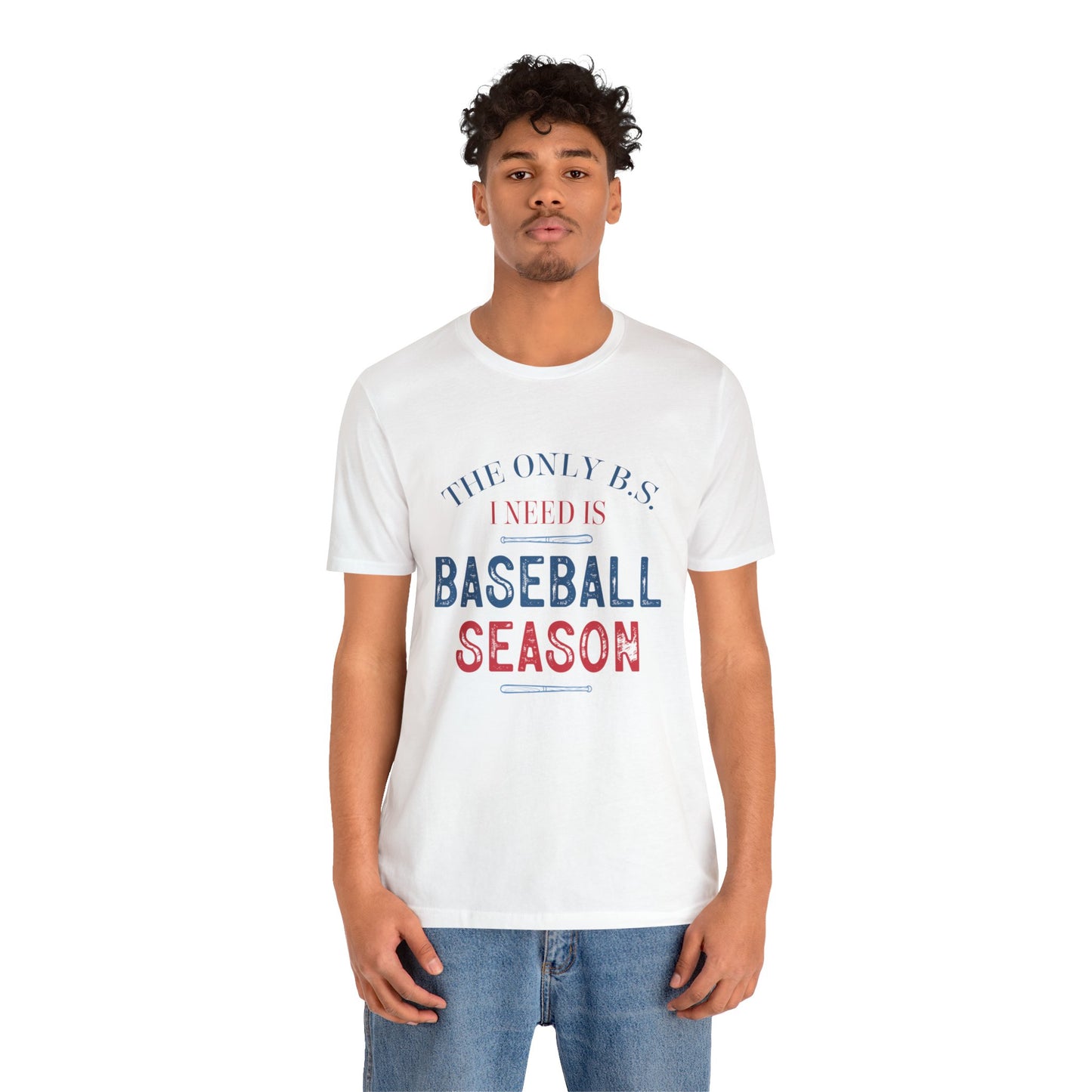 The Only B.S. I need is Baseball Season Funny Adult Unisex Tshirt  Short Sleeve Tee