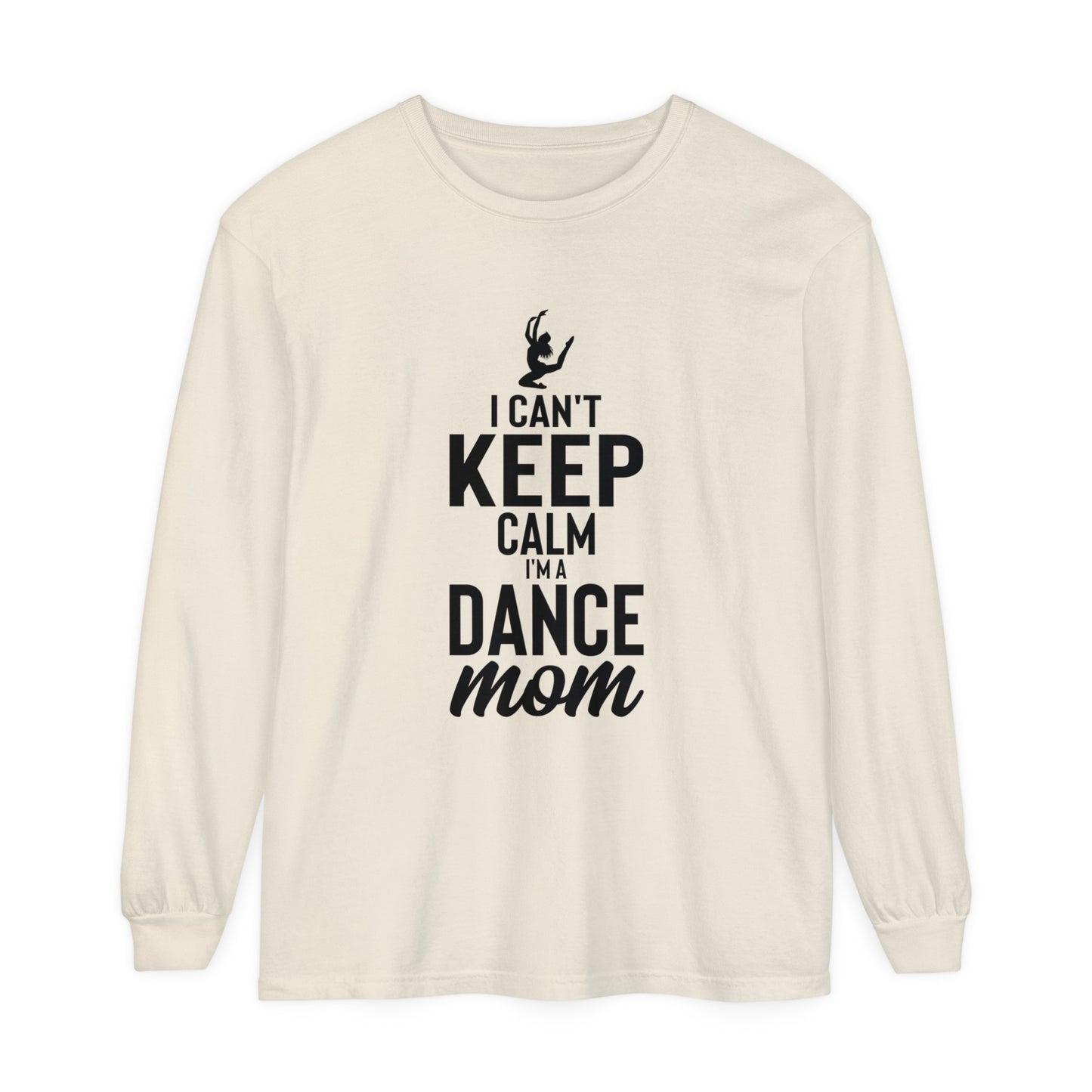 I can't keep calm dance mom Women's Loose Long Sleeve T-Shirt