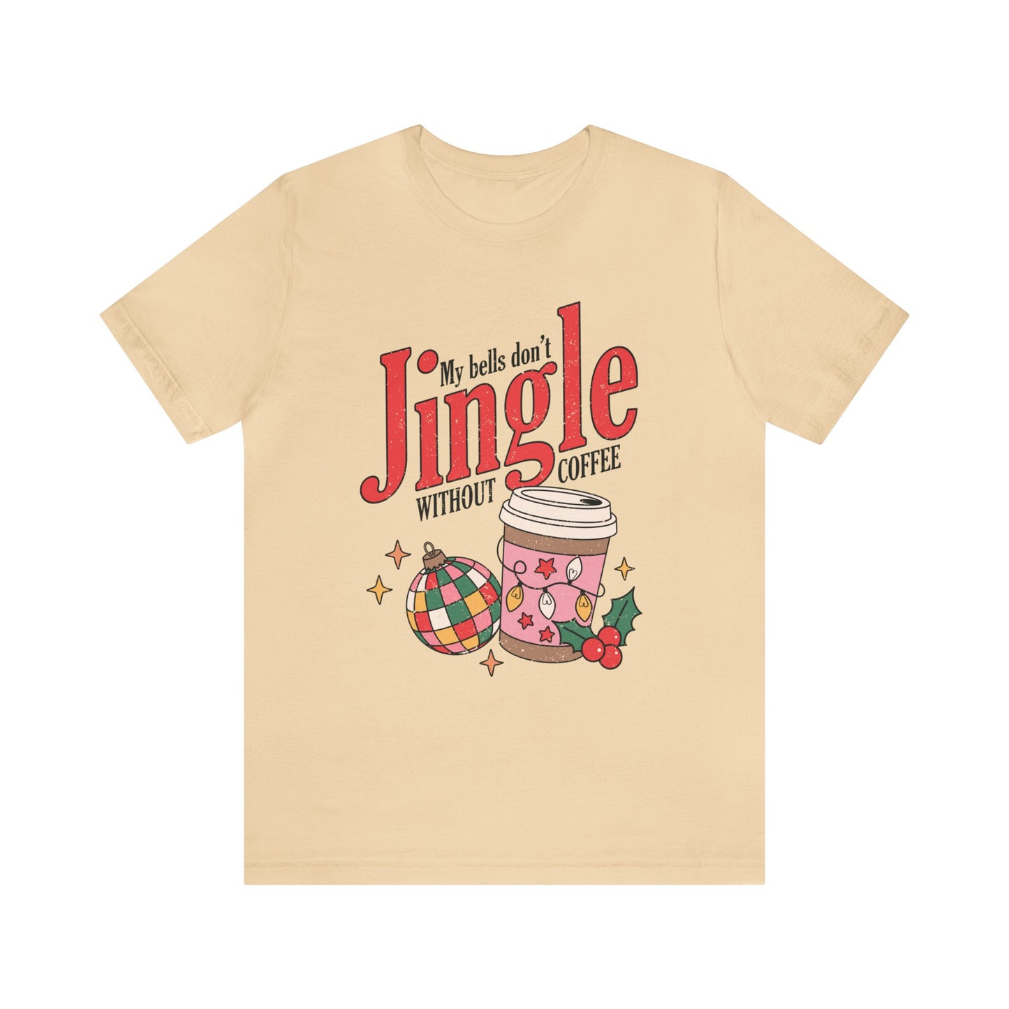 My Bells Don't Jingle Without Coffee Women's Funny Short Sleeve Christmas T Shirt