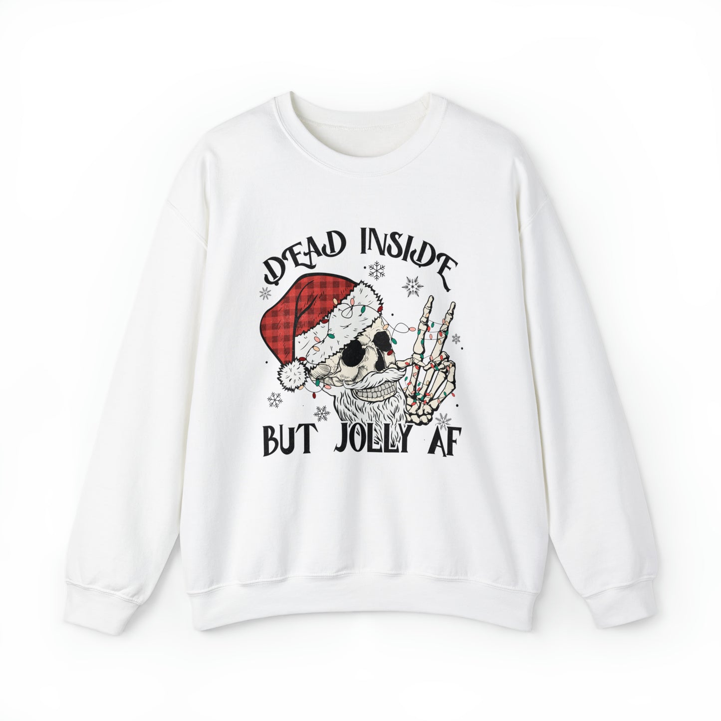 Dead Inside But Jolly AF Sweatshirt Men's and Women's